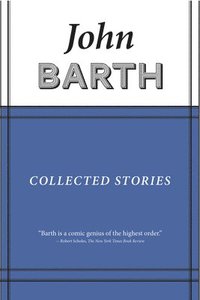 bokomslag Collected Stories: John Barth
