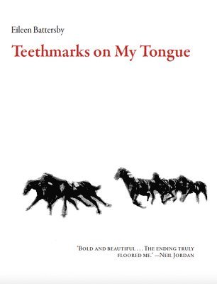 Eileen Battersby - Teethmarks on My Tongue, Häftad