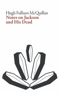 bokomslag Notes on Jackson and His Dead