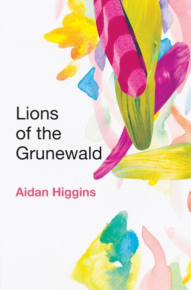 Aidan Higgins - Lions of the Grunewald, Häftad