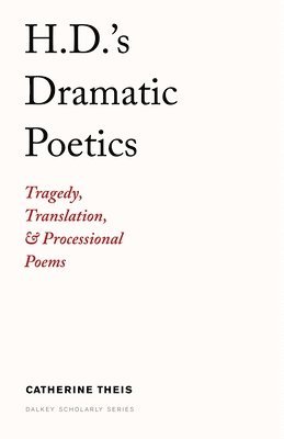 bokomslag H.D.'s Dramatic Poetics