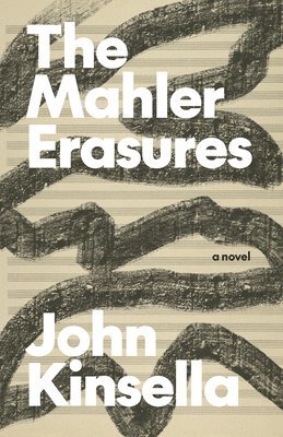 John Kinsella - Mahler Erasures, Häftad