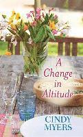 Cindy Myers - A Change in Altitude, Inbunden