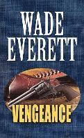 Wade Everett - Vengeance, Inbunden