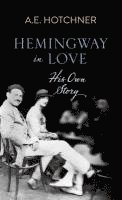 bokomslag Hemingway in Love: His Own Story