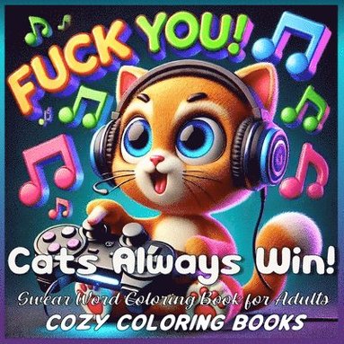 Cozy Coloring Books - Cats Always Win! Swear Word Coloring Book for Adults, Häftad