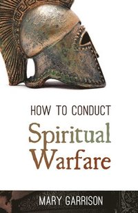 bokomslag How to Conduct Spiritual Warfare