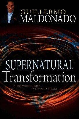 Guillermo Maldonado - Supernatural Transformation, Häftad