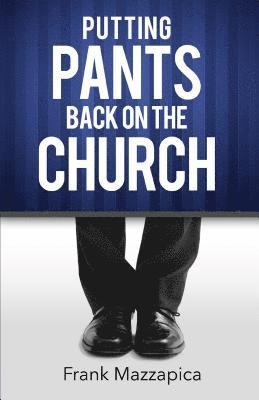 Frank Mazzapica - Putting Pants Back on the Church, Häftad