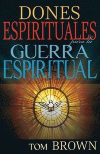 bokomslag Dones Espirituales Para La Guerra Espiritual (spanish Language Edition, Spiritual Gifts For Spiritual Warfare (spanish))