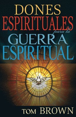 bokomslag Dones Espirituales Para La Guerra Espiritual