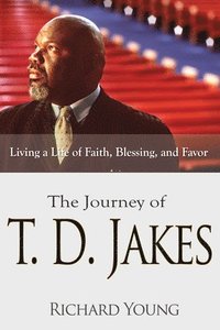 bokomslag The Journey of T.D. Jakes