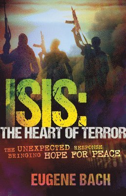 Eugene Bach - Isis, the Heart of Terror, Häftad