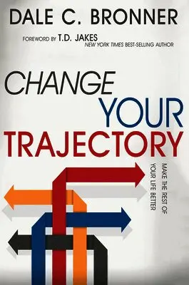 Dale Bronner - Change Your Trajectory, Häftad. Tillgänglighet: Lägg i varukorg