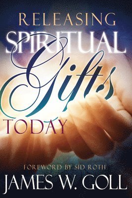 Releasing Spiritual Gifts Today 1