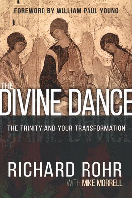 Richard Rohr, Mike Morrell - The Divine Dance: The Trinity and Your Transformation, Inbunden. Tillgänglighet: Lägg i varukorg