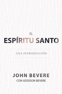 bokomslag El Espíritu Santo: Una Introducción