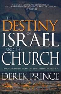 bokomslag The Destiny of Israel and the Church