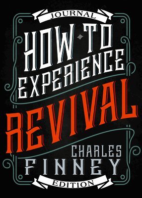 Charles G Finney - How to Experience Revival (Journal Edition), Häftad