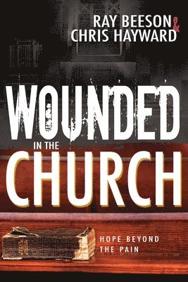 Wounded in the Church 1