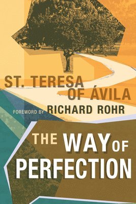 St Teresa of Avila, St Teresa Of Avila - The Way of Perfection, Häftad