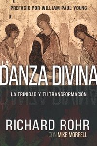 bokomslag La Danza Divina: La Trinidad Y Tu Transformación