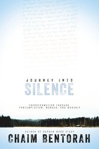 bokomslag Journey Into Silence: Transformation Through Contemplation, Wonder, and Worship