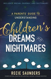bokomslag A Parents' Guide to Understanding Children's Dreams and Nightmares
