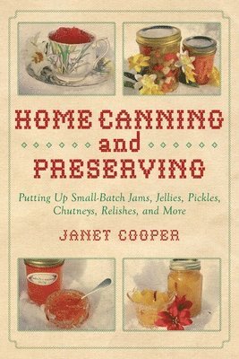 Janet Cooper - Home Canning and Preserving, Häftad