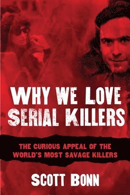bokomslag Why We Love Serial Killers
