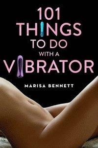 bokomslag 101 Things to Do with a Vibrator