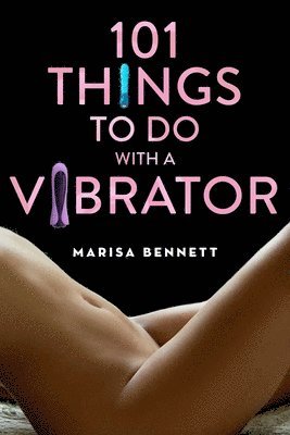 101 Things to Do with a Vibrator 1