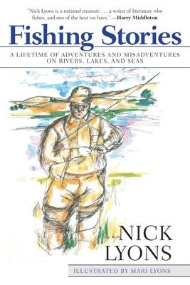 Nick Lyons - Fishing Stories, Inbunden