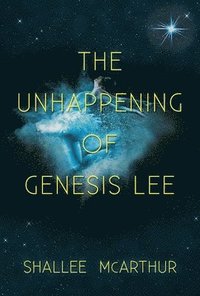 bokomslag Unhappening of Genesis Lee