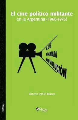 bokomslag El cine politico militante en la Argentina (1966-1976)