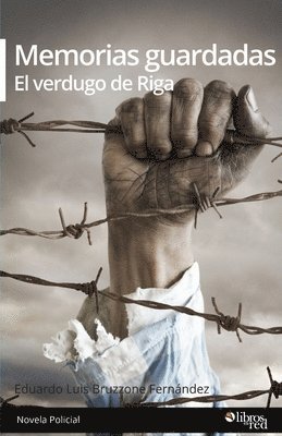Eduardo Luis Bruzzone Fernandez - Memorias guardadas. El verdugo de Riga, Häftad