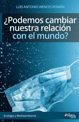 Podemos cambiar nuestra relacion con el mundo? 1