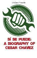 bokomslag Sí Se Puede: A Biography of Cesar Chavez