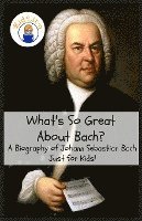 bokomslag What's So Great About Bach?