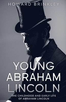 Brinkley Howard - Young Abraham Lincoln, Häftad