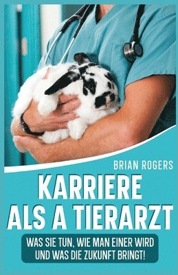 Brian Rogers - Karriere Als a Tierarzt, Häftad