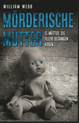 William Webb - Mörderische Mütter, Häftad