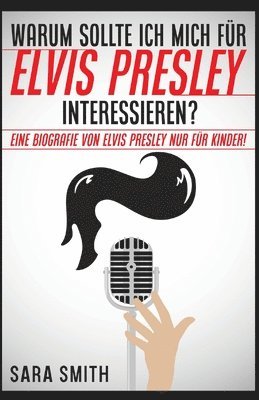 Warum Sollte Ich Mich Fr Elvis Presley Inter-essieren? 1