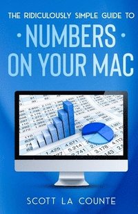 bokomslag The Ridiculously Simple Guide To Numbers For Mac