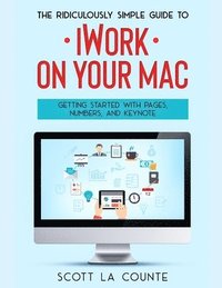 bokomslag The Ridiculously Simple Guide to iWorkFor Mac