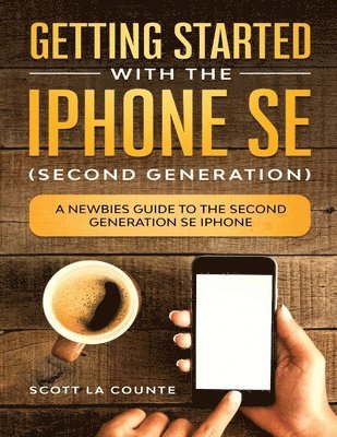 Getting Started With the iPhone SE (Second Generation) 1