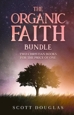 The Organic Faith Bundle 1