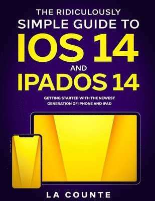 The Ridiculously Simple Guide to iOS 14 and iPadOS 14 1