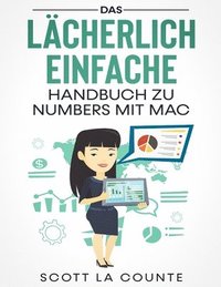 bokomslag Das Lcherlich Einfache Handbuch zu Numbers mit Mac