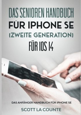 Das Senioren handbuch fr Iphone SE (Zweite Generation) Fr IOS 14 1